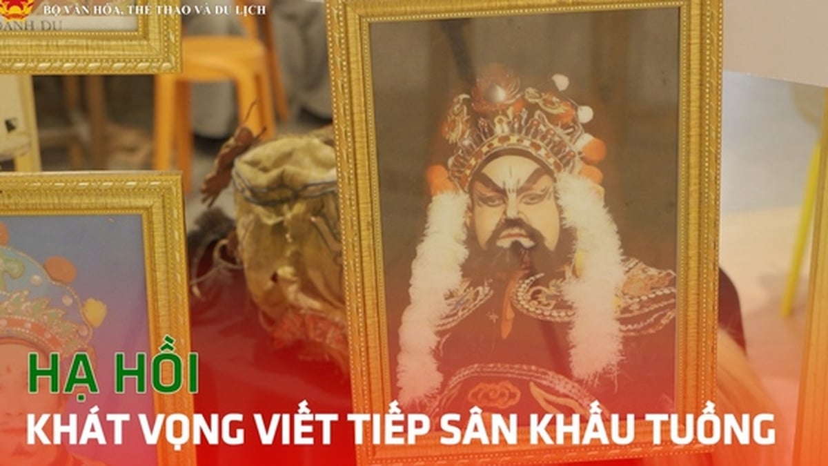 "Ha Hoi" and the desire to continue writing Tuong theater