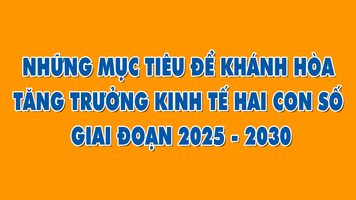 Ziele für Khanh Hoa: zweistelliges Wirtschaftswachstum im Zeitraum 2025 – 2030