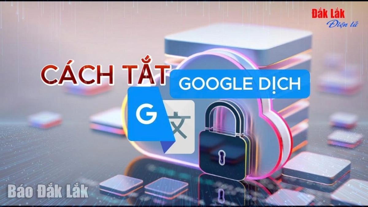 Google Translate kann den Inhalt der elektronischen Zeitung Dak Lak verzerren