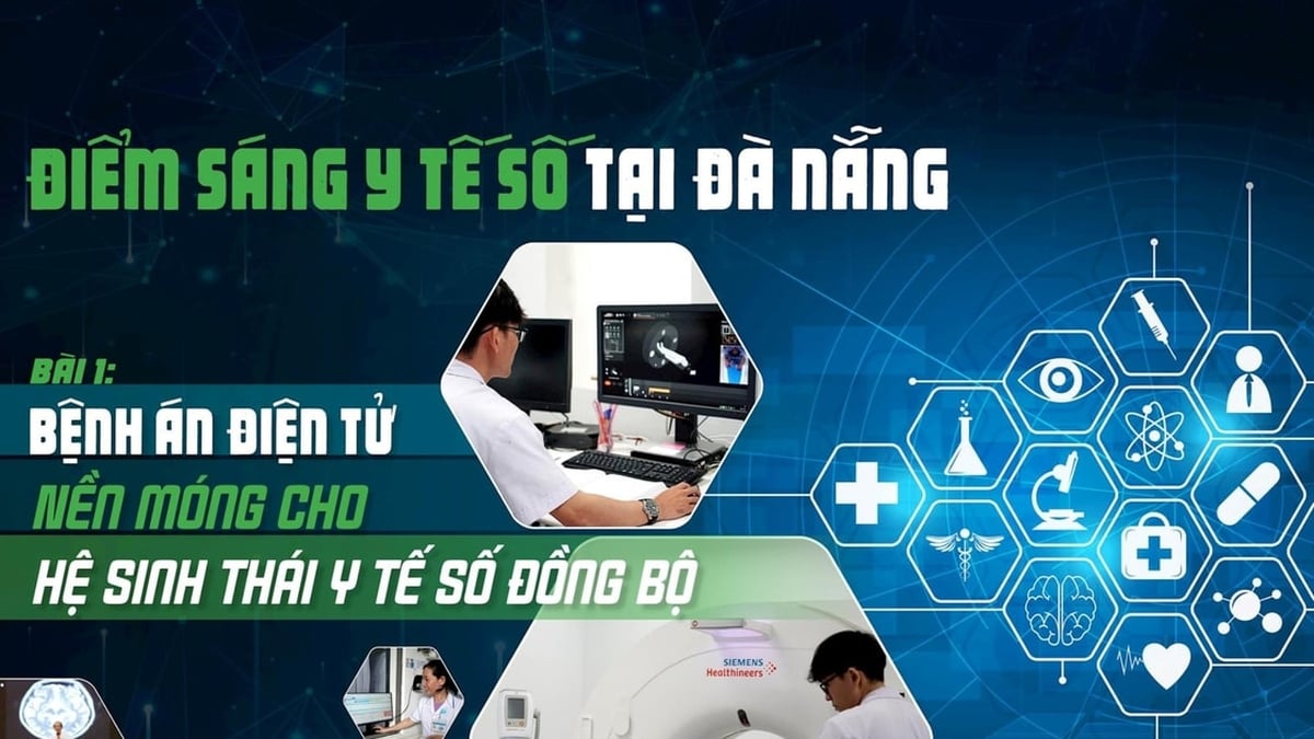 Digital healthcare highlights in Da Nang - Part 1: Electronic medical records: The foundation for a synchronous digital healthcare ecosystem