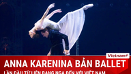Yleisöä liikutti baletti 'Anna Karenina', jota esitettiin ensimmäistä kertaa Vietnamissa.