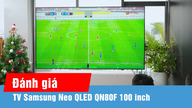 Cận cảnh Samsung TV Neo QLED QN80F 100 inch dành cho gia đình