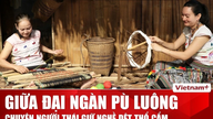 The brocade weaving village in Pu Luong and the story of preserving the Thai people's craft.