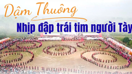 Dam Thuong - le cœur battant du peuple Tay