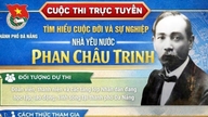 Lancering af en onlinekonkurrence for at lære om patrioten Phan Châu Trinhs liv og karriere.