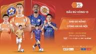 Dnes byl přesunut termín 13. kola V-League: CAHN Club je příliš silný, ale Da Nang je stále připravený způsobit překvapení.