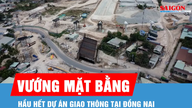Monet Dong Nain liikennehankkeet kohtaavat vaikeuksia maanhankintaan liittyvien ongelmien vuoksi.
