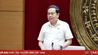Le président de l'Assemblée nationale, Tran Thanh Man : Il ne faut pas permettre aux fonctionnaires de travailler selon leurs vieilles habitudes pendant un mandat comportant de nouvelles exigences.