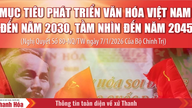Mål for udviklingen af ​​vietnamesisk kultur inden 2030, med en vision frem mod 2045.