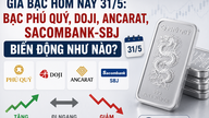 Sølvpriser i dag, 31. maj: Hvordan har sølvpriserne på Phu Quy, Doji, Ancarat og Sacombank-SBJ svinget?