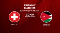 2026年5月31日に行われるスイス対ヨルダンの親善試合の試合プレビューとライブ中継。