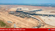 L'aeroporto di Long Thanh entra nella sua fase finale di 180 giorni, accelerando verso il completamento.