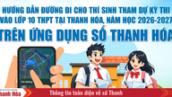 Instruções para candidatos que farão o exame de admissão para o 10º ano em Thanh Hoa através do aplicativo digital de Thanh Hoa.
