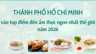 ទីក្រុងហូជីមិញនឹងក្លាយជាគោលដៅម្ហូបអាហារល្អបំផុតមួយរបស់ពិភពលោកនៅឆ្នាំ ២០២៦