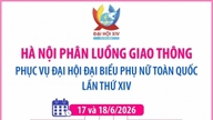 14. nationale kongres for vietnamesiske kvinder: Køreplan for forbud og begrænsning af køretøjer i Hanoi den 17.-18. juni.