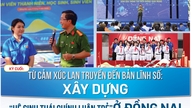 [Serie Megahistoria] Protegiendo al Partido en la Era del 'Contagio Emocional': ¿Cómo lograr que la teoría marxista-leninista y el pensamiento de Ho Chi Minh se vuelvan virales en los corazones de la juventud de Dong Nai? (Parte final)