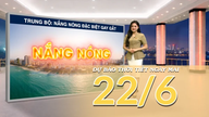 [Vidéo] Prévisions météo pour ce soir et demain, 22 juin 2026 : Vague de chaleur généralisée dans le nord du Vietnam, vague de chaleur exceptionnellement intense dans certaines régions du centre du Vietnam.