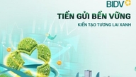 قيمة استثنائية من برنامج "الودائع المستدامة" التابع لبنك BIDV.