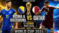 Nhận định, dự đoán tỷ số Bosnia & Herzegovina vs Qatar (2h ngày 25/6), World Cup 2026