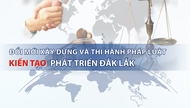 Dak Lak sedang bertekad untuk menginovasi kerjanya dalam penggubalan undang-undang dan penguatkuasaan dalam era baharu.