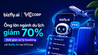 Ngành du lịch sẽ giảm đến 70% thời gian xử lý booking khi chọn Bizfly AI của VCCorp