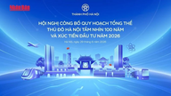 Hanoi Başkentinin 100 yıllık vizyonunu içeren ana planın açıklanması ve 2026'da yatırımların teşvik edilmesi amacıyla düzenlenen konferans.