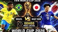 Nhận định, dự đoán tỷ số Brazil vs Nhật Bản (0h ngày 30/6), vòng 1/16 World Cup 2026