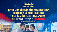 Παρακολουθήστε το πρόγραμμα Hanoi in Motion στις 30 Ιουνίου: Εγγραφές για το σχολικό έτος 2026-2027: Πιο βολικές και διαφανείς.