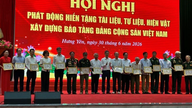 ខេត្តហឹងអៀនបើកយុទ្ធនាការប្រមូលអំណោយឯកសារ សម្ភារៈ និងវត្ថុបុរាណសម្រាប់សាងសង់សារមន្ទីរបក្សកុម្មុយនិស្តវៀតណាម។