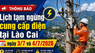 Lịch cắt điện Lào Cai ngày 3/7 và 4/7: Nhiều nơi mất điện từ sáng sớm