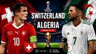 Pratonton perlawanan: Switzerland lwn Algeria, 10:00 PG, 3 Julai: Adakah perlawanan akan memasuki masa tambahan?
