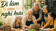 5 lý do nhiều người vẫn muốn đi làm sau khi nghỉ hưu