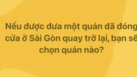 Als je een gesloten restaurant in Ho Chi Minh-stad zou kunnen heropenen, welk restaurant zou je dan kiezen?