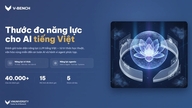 VinUni lanza V-Bench, una herramienta para evaluar las capacidades de los modelos de IA para el público vietnamita.