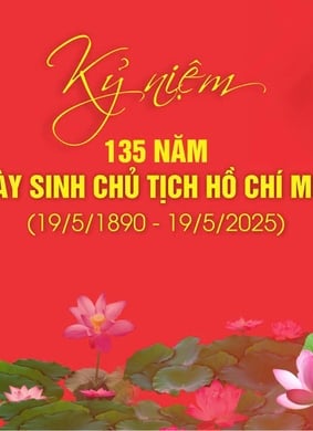 Các hoạt động Kỷ niệm 135 năm Ngày sinh Chủ tịch Hồ Chí Minh (19/5/1890 - 19/5/2025)