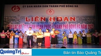 Liên hoan “Câu lạc bộ Gia đình hạnh phúc” TP. Đông Hà