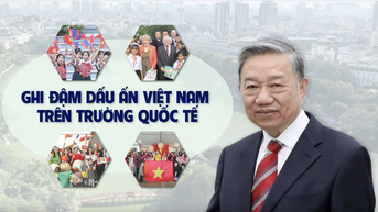 Ghi đậm dấu ấn Việt Nam trên trường quốc tế