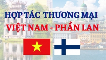 ការរំពឹងទុកជាច្រើនក្នុងកិច្ចសហប្រតិបត្តិការពាណិជ្ជកម្មរវាងវៀតណាម និងហ្វាំងឡង់