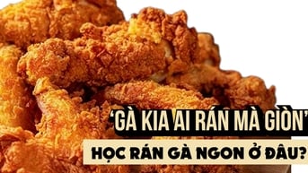 Muốn rán gà ngon, có cần học nấu ăn?