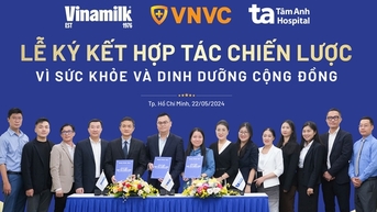 Vinamilk hợp tác chiến lược với VNVC và BVĐK Tâm Anh chăm sóc sức khỏe cộng đồng