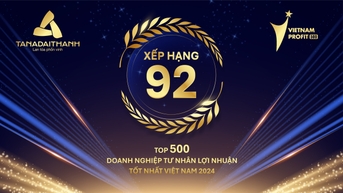 Tan A Dai Thanh មានមោទនភាពដែលបានជាប់ចំណាត់ថ្នាក់ទី 92 ក្នុងសហគ្រាសឯកជនដែលរកចំណូលបានច្រើនបំផុត TOP 500 នៅវៀតណាមក្នុងឆ្នាំ 2024។