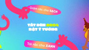 15 năm và hành trình "bật ý tưởng" cho hành tinh mãi xanh