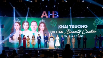 Dr. Han Beauty Center – AHIB - នាំមកនូវតម្លៃសុខភាព និងសម្រស់ដល់ប្រជាជនវៀតណាម