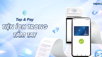 NAPAS chính thức ra mắt dịch vụ thanh toán di động TAP & PAY