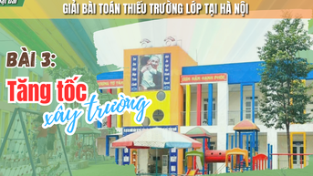 Bài 3: Tăng tốc xây trường