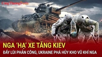 Nga ‘hạ’ xe tăng Kiev, đẩy lùi phản công; Ukraine phá hủy kho vũ khí Nga