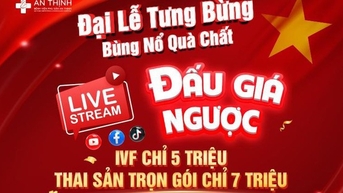 Ba mẹ chắc tay suất IVF chỉ 5 triệu- Thai sản trọn gói chỉ 7 triệu