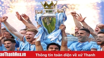 “Việt Nam khó nhằn hơn Thái Lan”; Man City hạ Chelsea trong ngày nâng Cup Ngoại hạng Anh