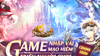 Game nhập vai màn hình dọc Dragon Song ra mắt trong tháng 12