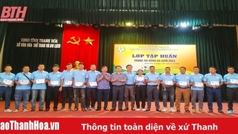 ប្រគល់វិញ្ញាបនបត្រដល់សិស្សនៃវគ្គបណ្តុះបណ្តាលអាជ្ញាកណ្តាលខេត្ត Thanh Hoa ឆ្នាំ 2023
